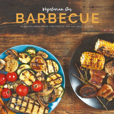 Vegetarian Gas Barbecue: Meatless indulgence for fans of the gas grill cuisine