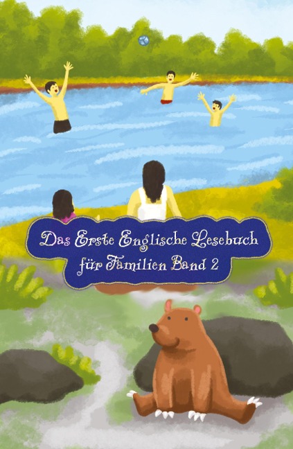 Das Erste Englische Lesebuch für Familien (farbig illustrierte Ausgabe, Band 2): Stufe A2 Zweisprachig mit Englisch-deutscher Übersetzung
