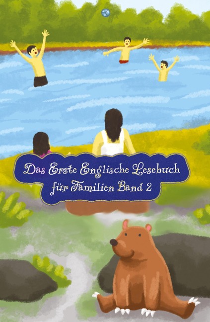 Das Erste Englische Lesebuch für Familien (farbig illustrierte Ausgabe, Band 2): Stufe A2 Zweisprachig mit Englisch-deutscher Übersetzung