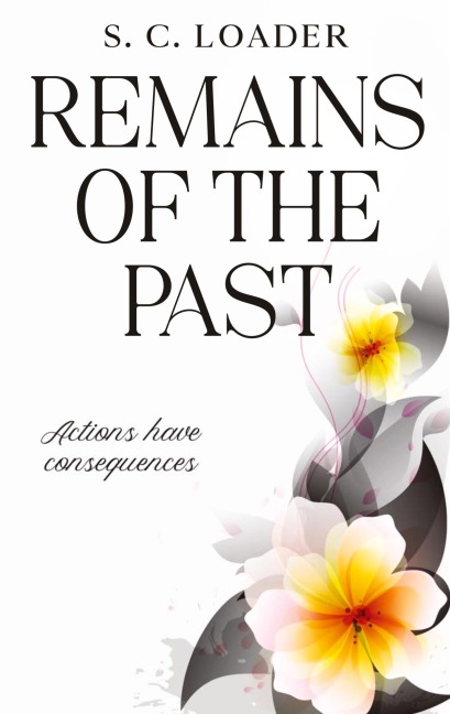 Remains of the Past: Actions have consequences.