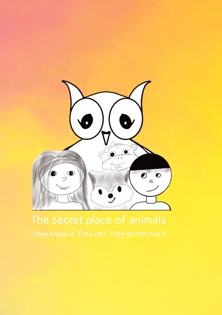 The secret place of animals: They know it. They can. They do not live it.