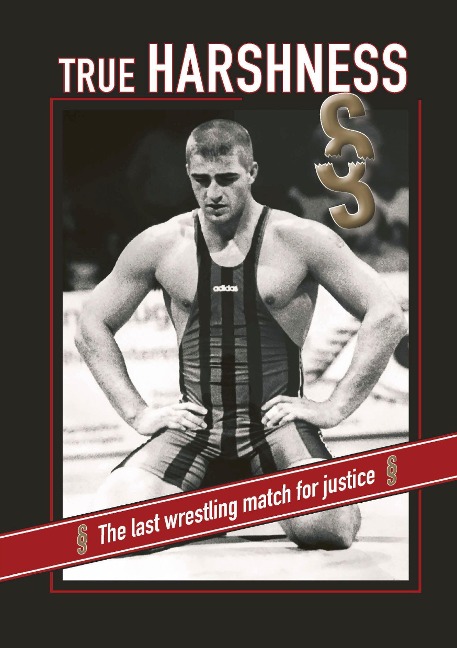 TRUE HARSHNESS: The last wrestling match for justice