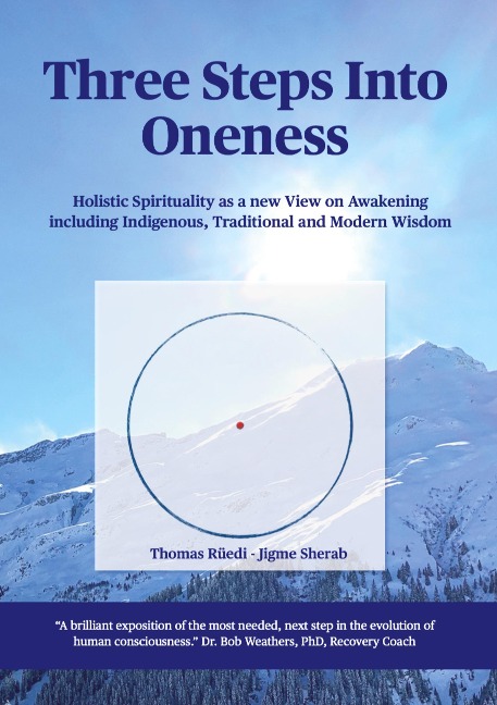 Three steps into Oneness: Holistic Spirituality as a new View on Awakening including Indigenous, Traditional and Modern Wisdom