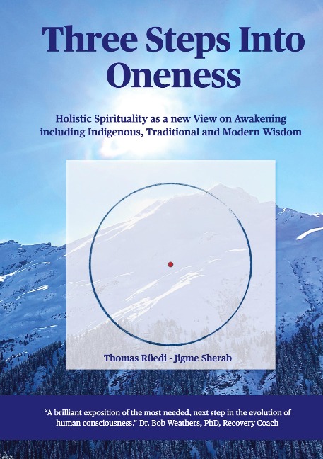 Three steps into Oneness: Holistic Spirituality as a new View on Awakening including Indigenous, Traditional and Modern Wisdom
