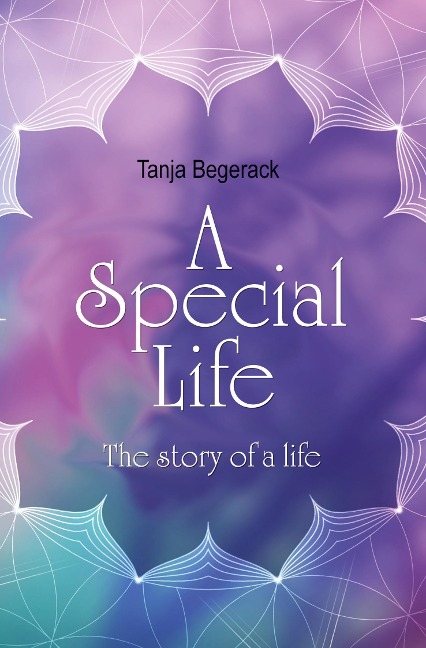 A Special Life: The story of a life