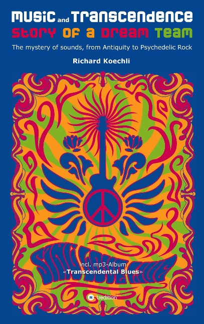 Music and Transcendence - Story of a Dream Team: The mystery of sounds, from Antiquity to Psychedelic Rock