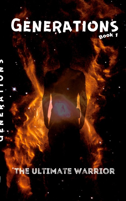 Generations: Book 1: The Ultimate Warrior