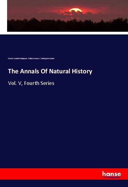 The Annals Of Natural History: Vol. V, Fourth Series