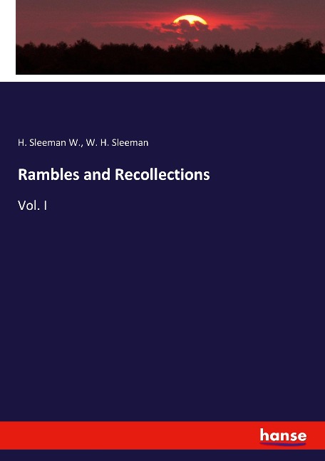 Rambles and Recollections: Vol. I