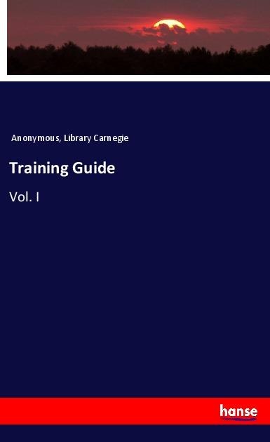 Training Guide: Vol. I