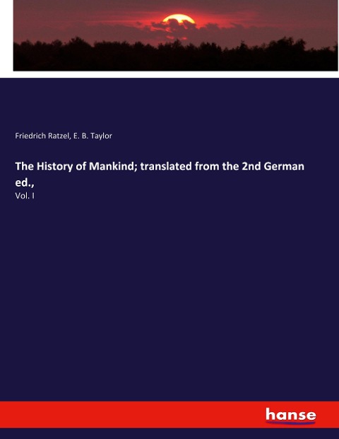 The History of Mankind; translated from the 2nd German ed.,: Vol. I