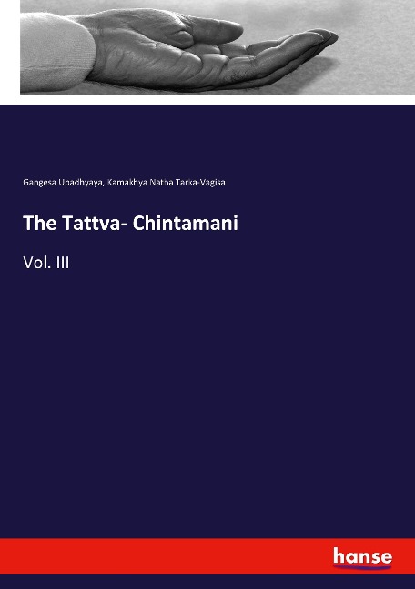 The Tattva- Chintamani: Vol. III