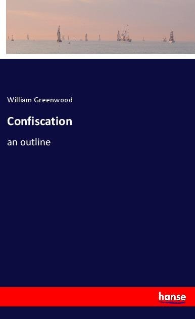 Confiscation: an outline