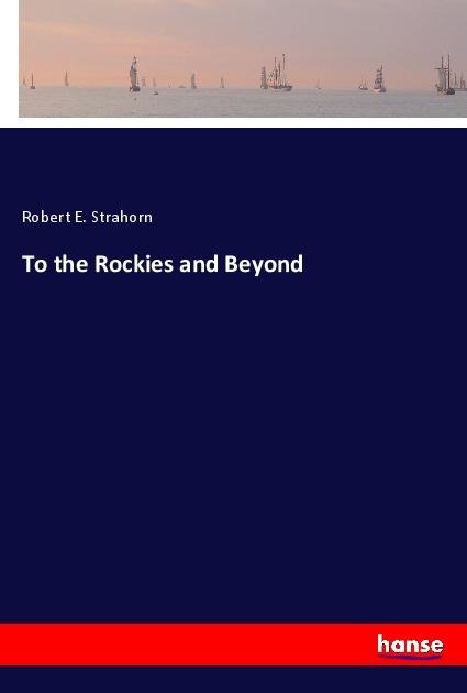 To the Rockies and Beyond