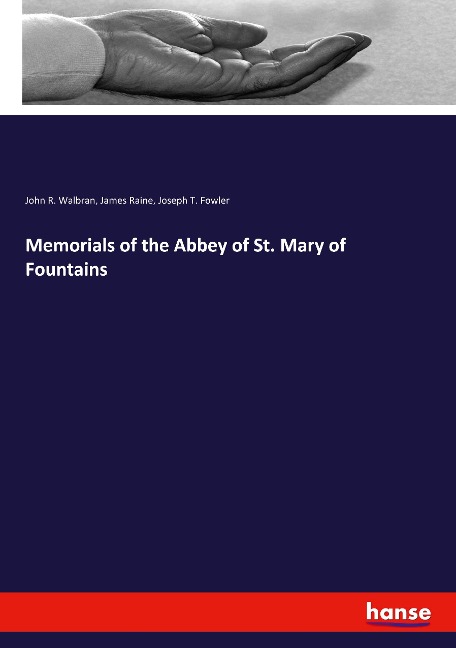Memorials of the Abbey of St. Mary of Fountains