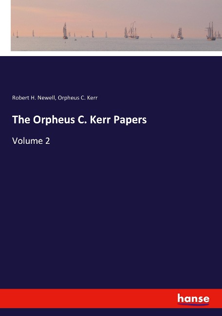 The Orpheus C. Kerr Papers: Volume 2