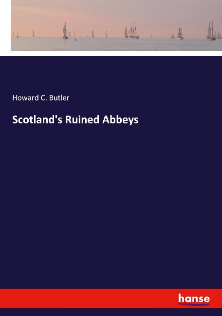 Scotlands Ruined Abbeys