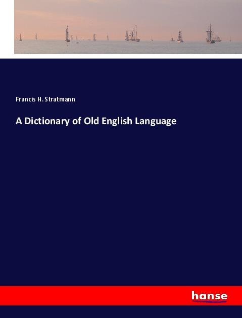 A Dictionary of Old English Language