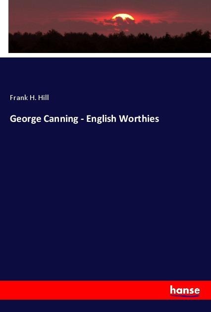 George Canning - English Worthies