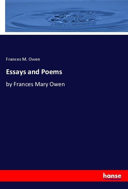 Essays and Poems: by Frances Mary Owen