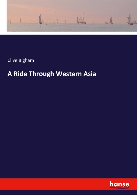 A Ride Through Western Asia