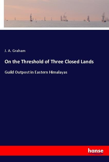On the Threshold of Three Closed Lands: Guild Outpost in Eastern Himalayas