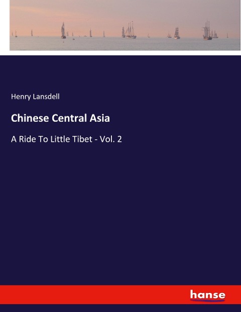 Chinese Central Asia: A Ride To Little Tibet - Vol. 2