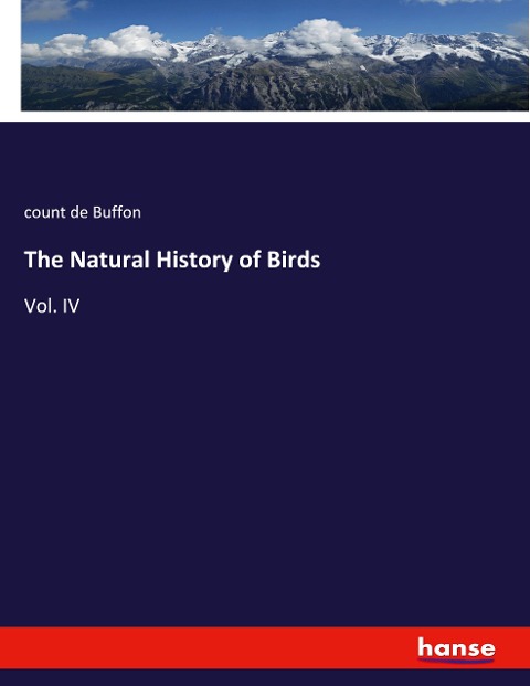 The Natural History of Birds: Vol. IV