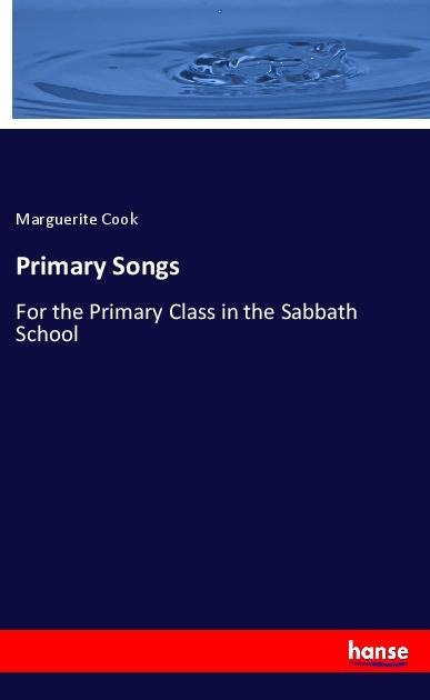 Primary Songs: For the Primary Class in the Sabbath School