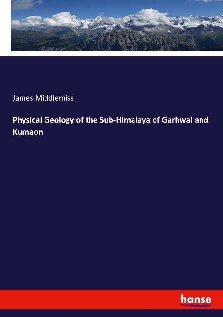 Physical Geology of the Sub-Himalaya of Garhwal and Kumaon