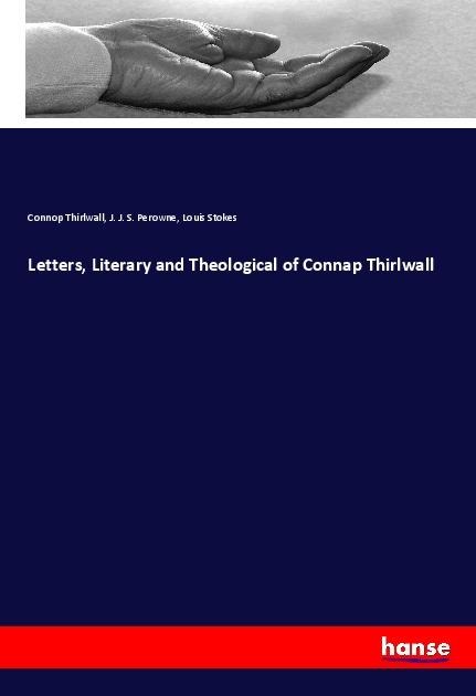 Letters, Literary and Theological of Connap Thirlwall