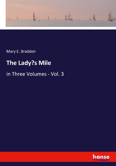 The Ladys Mile: in Three Volumes - Vol. 3