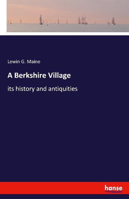 A Berkshire Village: its history and antiquities