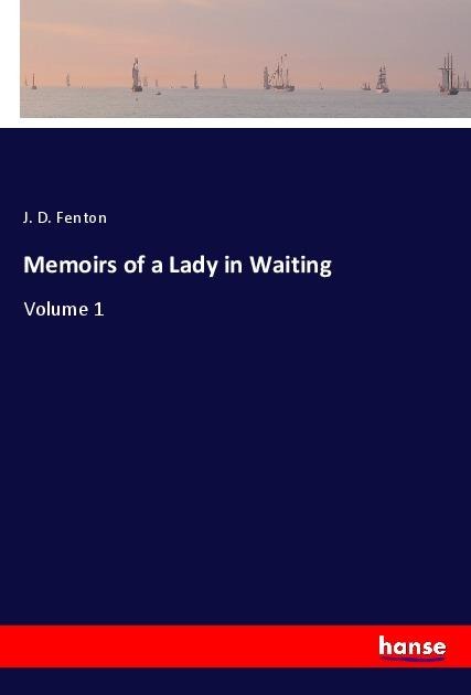Memoirs of a Lady in Waiting: Volume 1