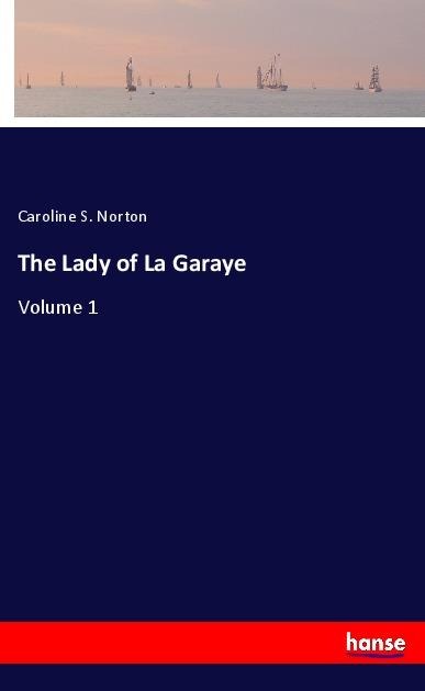 The Lady of La Garaye: Volume 1