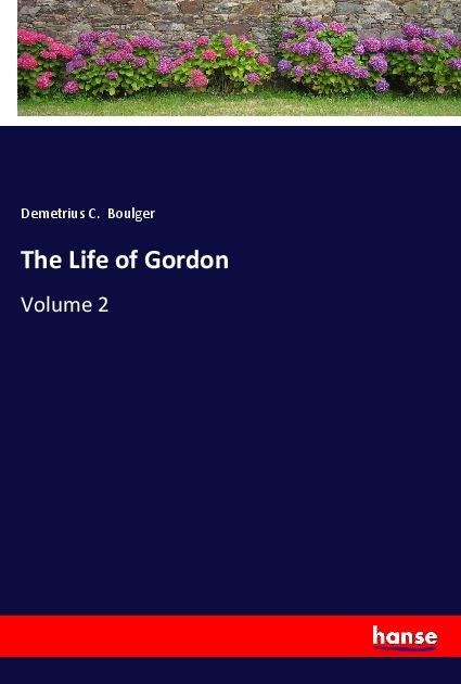 The Life of Gordon: Volume 2