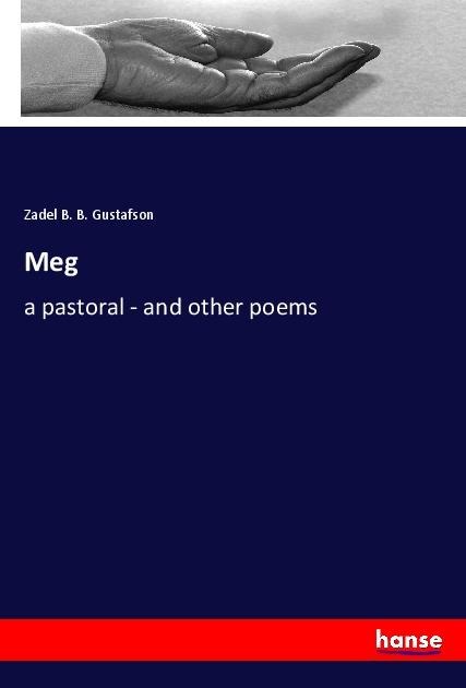 Meg: a pastoral - and other poems