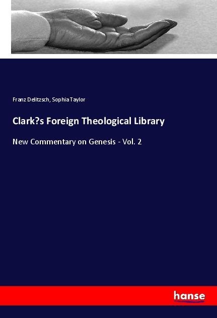 Clarks Foreign Theological Library: New Commentary on Genesis - Vol. 2
