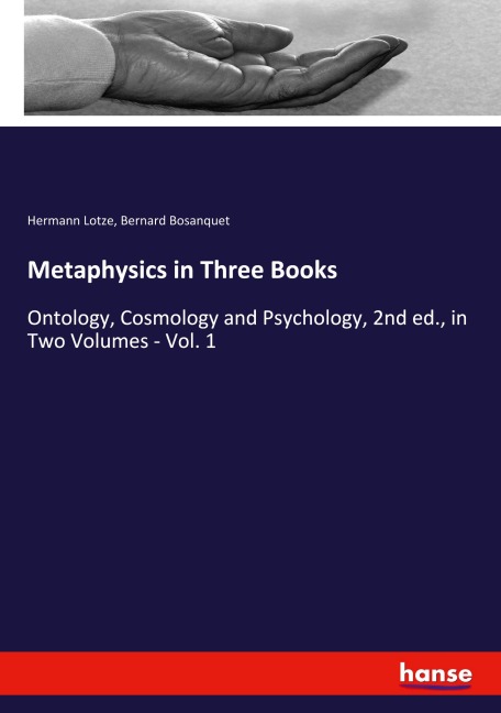 Metaphysics in Three Books: Ontology, Cosmology and Psychology, 2nd ed., in Two Volumes - Vol. 1