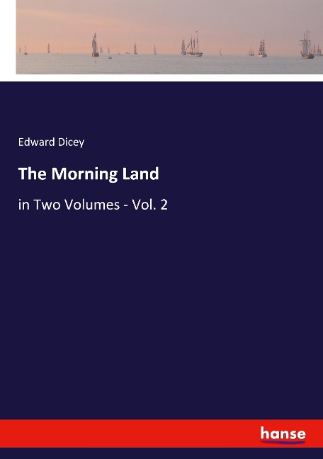The Morning Land: in Two Volumes - Vol. 2