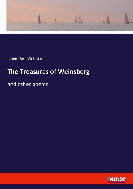 The Treasures of Weinsberg: and other poems