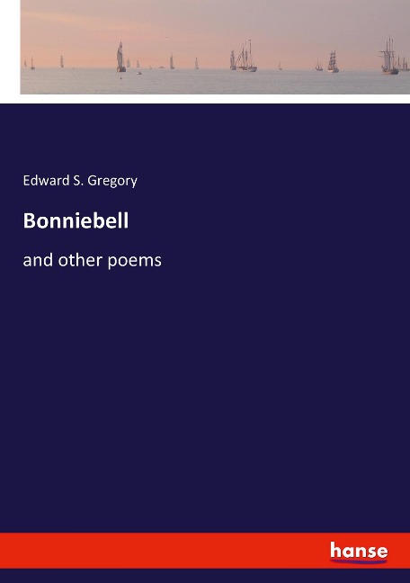 Bonniebell: and other poems