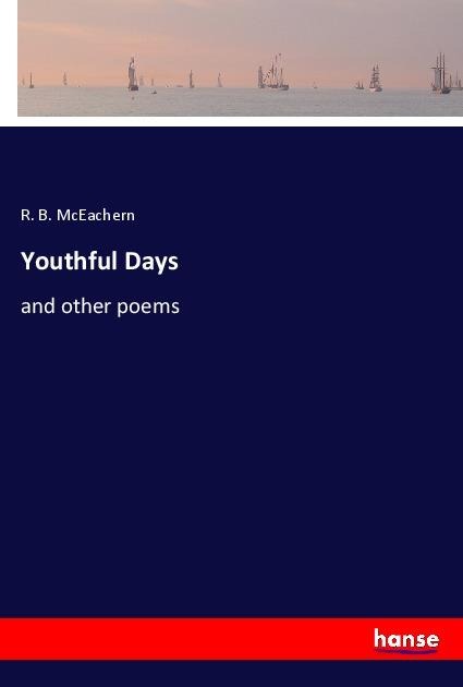 Youthful Days: and other poems