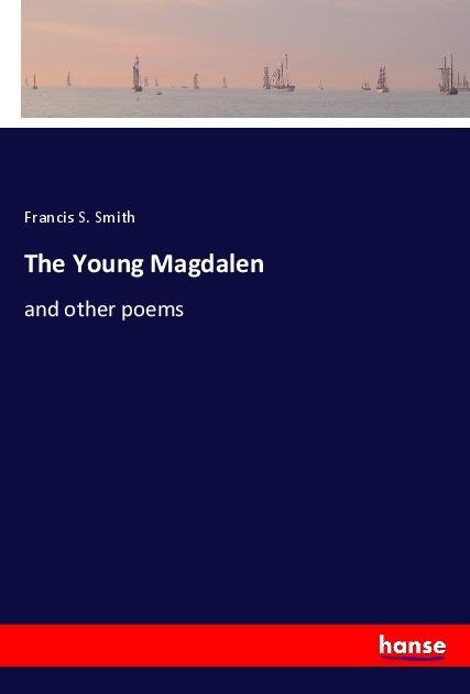 The Young Magdalen: and other poems