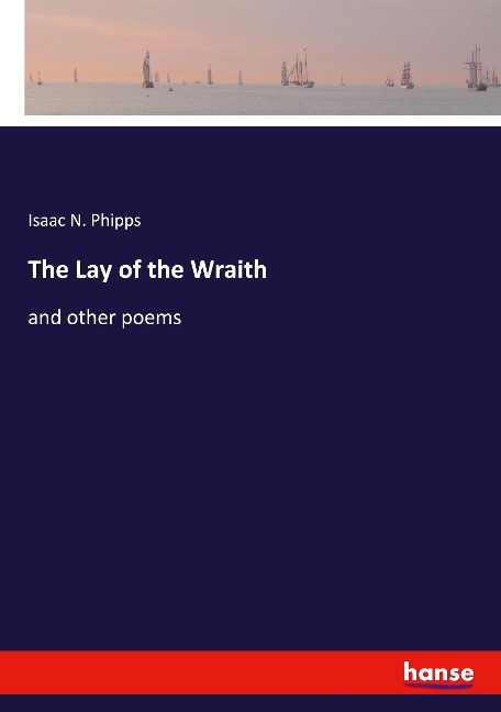 The Lay of the Wraith: and other poems