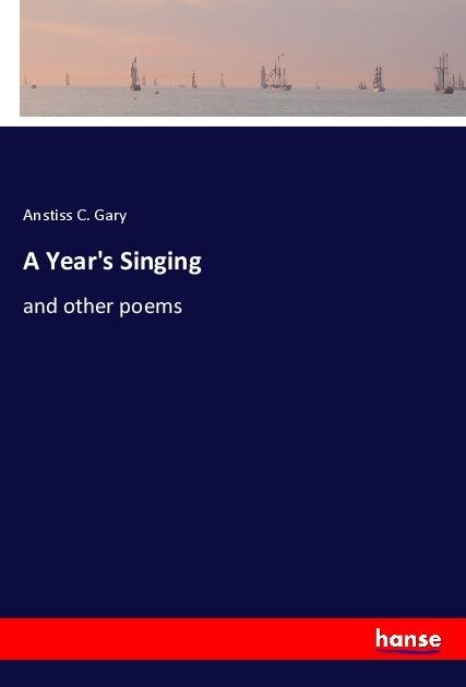 A Years Singing: and other poems