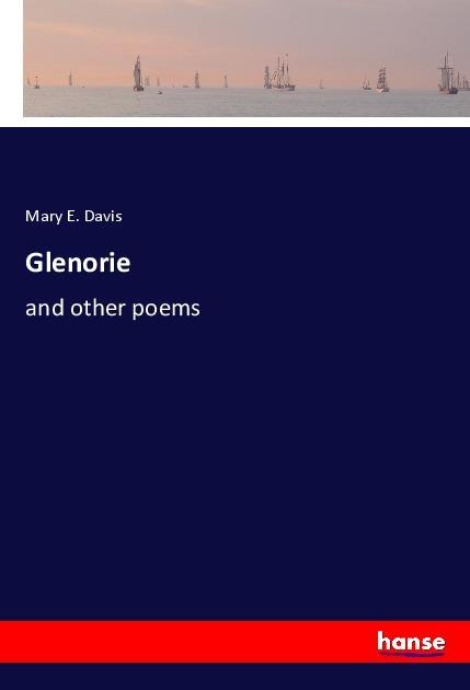 Glenorie: and other poems
