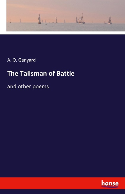 The Talisman of Battle: and other poems