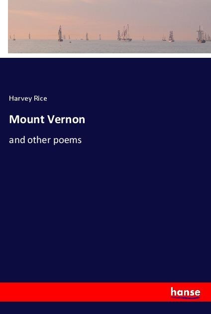 Mount Vernon: and other poems