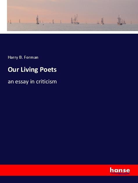 Our Living Poets: an essay in criticism
